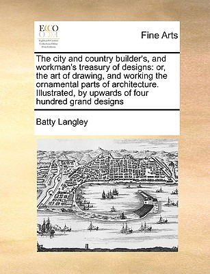 Libro The City And Country Builder's, And Workman's Treas...