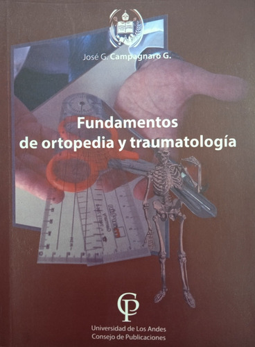 Fundamentos De Ortopedia Y Traumatología / José Campagnaro