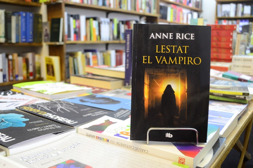 Lestat El Vampiro. Anne Rice. 