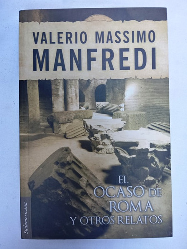 El Ocaso De Roma Y Otros Relatos / Manfredi, Valerio Massimo