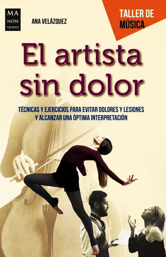 El Artista Sin Dolor - Tecnicas Y Ejercicios - Ana Velazquez