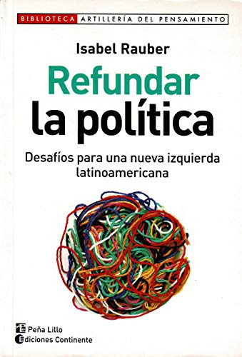 Libro Refundar La Politica Desafios Para Una Nueva Izquierda