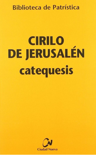 Catequesis, De Cirilo De Jerusalén. Editorial Editorial Ciudad Nueva, Tapa Blanda En Español