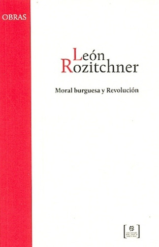 Moral Burguesa Y Revolucion - Rozitchner, Leon