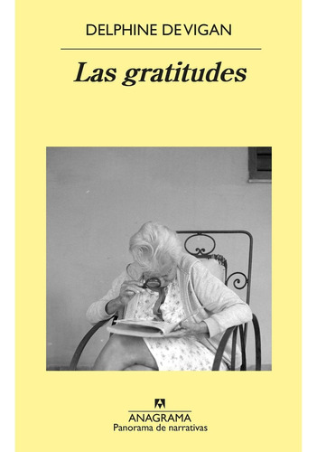 Las gratitudes, de Delphine Devigan. Editorial Anagrama, tapa blanda en español, 2022
