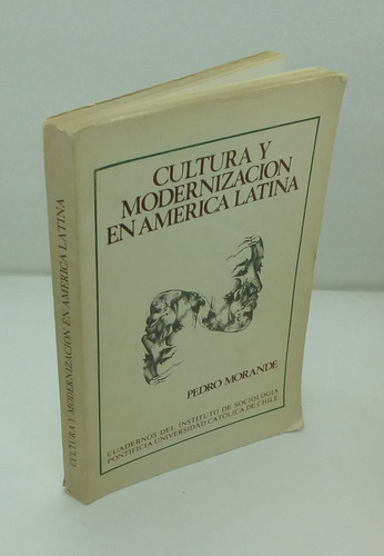 Cultura Y Modernización En América Latina.    Morandé, Pedro