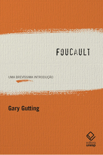 Foucault: Uma Brevíssima Introdução