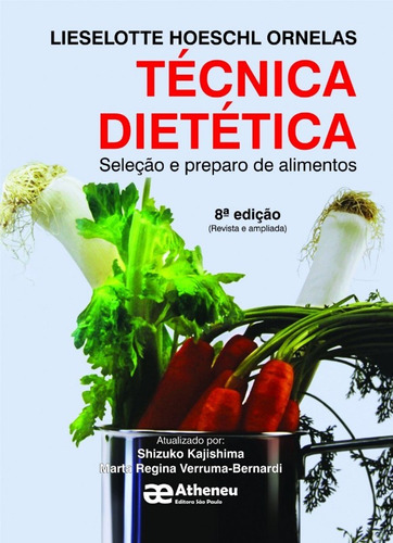 Tecnica Dietetica - Selecao E Preparo De Alimentos