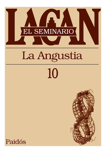 Seminario 10 - La Angustia, Jacques Lacan, Paidós