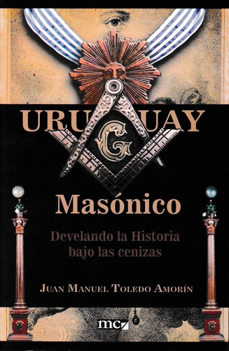 Libro: Uruguay Masonico - Juan Manuel Toledo Amorin