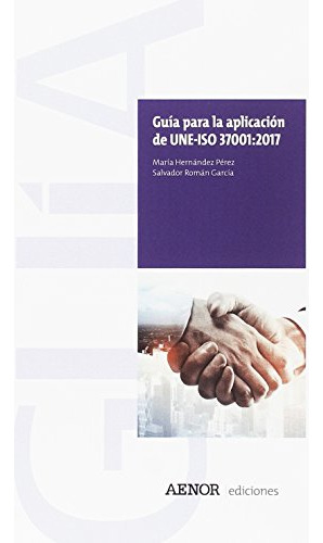 Libro Guía Par Ala Aplicación De Une-iso 37001:2017 De María