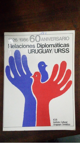 Libro Relaciones Diplomaticas Uruguay/urss 1926-1986