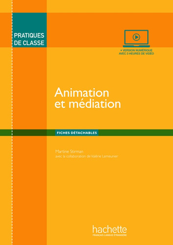 Did Practiques de Classe Animation et médiation, de Stirman, Martine. Editorial Hachette, tapa blanda en francés, 2023