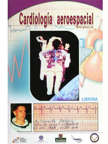 Cardiología Aeroespacial. Ramiro Iglesias Leal, De Ramiro Iglesias Leal., Vol. 1. Editorial Limusa, Tapa Blanda, Edición Limusa En Español, 2012