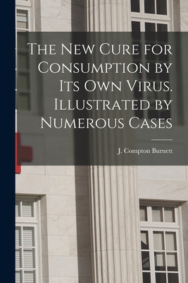 Libro The New Cure For Consumption By Its Own Virus. Illu...