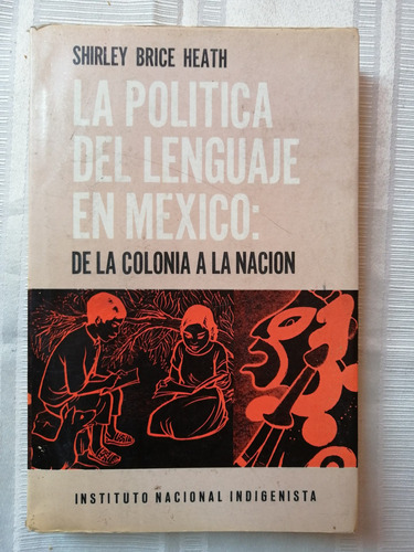 La Política Del Lenguaje En México Shirley Brice Heath