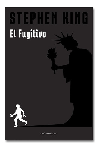 El Fugitivo, De Stephen King., Vol. Normal. Editorial Sudamericana, Tapa Dura En Español, 2015