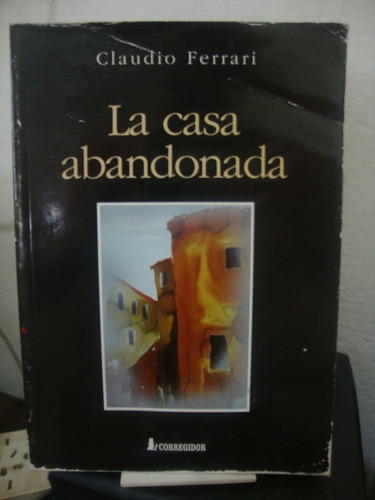 La Casa Abandonada - Claudio Ferrari