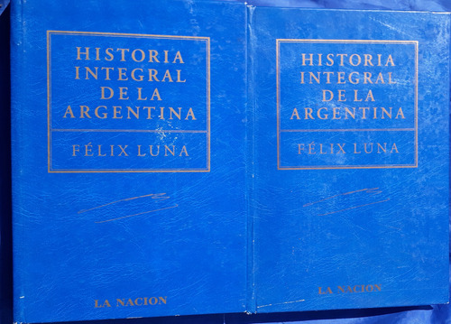 Historia Integral Argentina 2 Tomos Félix Luna - La Nación