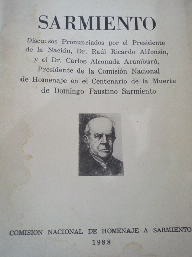 Discursos Pronunciados R.alfonsín Homenaje A Sarmiento