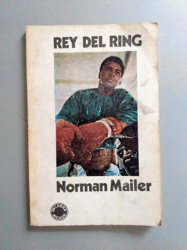 El Rey Del Ring Norman Mailer 1972 Editorial Lumen