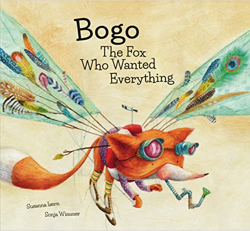 Bogo The Fox Who Wanted Everything - Isern Susanna