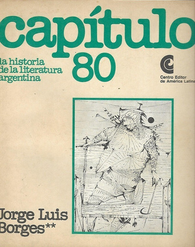 Revista Capítulo 80__literatura Argentina: Jorge Luis Borges