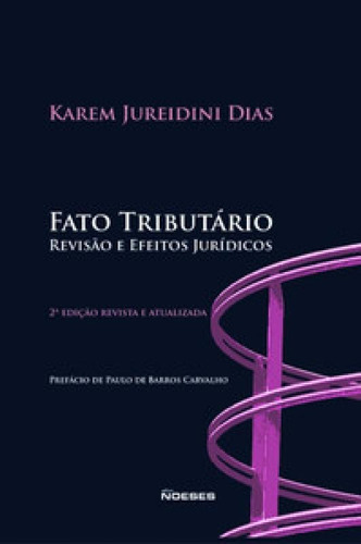 Fato Tributário: Revisão E Efeitos Jurídicos, De Dias Jureidini. Editora Noeses, Capa Mole Em Português