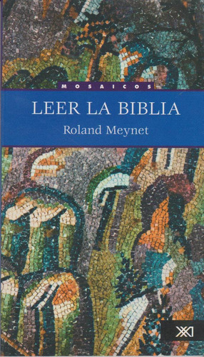 Leer La Biblia, Roland Meynet, Ed. Siglo Xxi