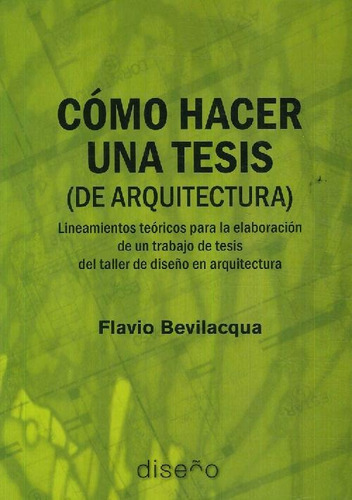 Libro Cómo Hacer Una Tesis De Arquitectura De Flavio  Bevila