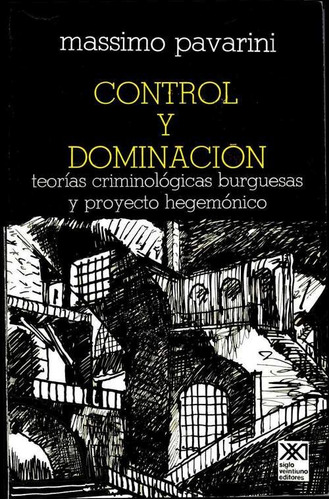 Control Y Dominación, Pavarini, Ed. Siglo Xxi