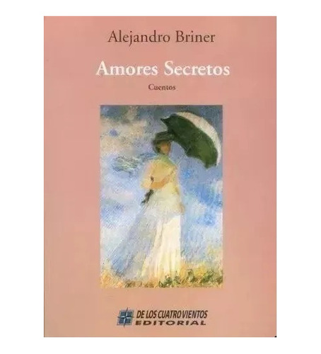 Alejandro Briner: Amores Secretos