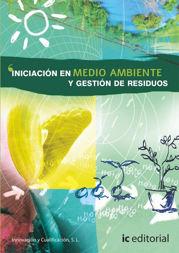 Iniciación en medio ambiente y gestión de residuos, de Innovación y Cualificación S. L.. IC Editorial, tapa blanda en español, 2023