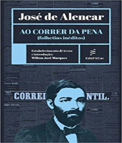 Correr Da Pena, Ao: Correr Da Pena, Ao, De Alencar, José De. Editora Edufscar, Capa Mole Em Português