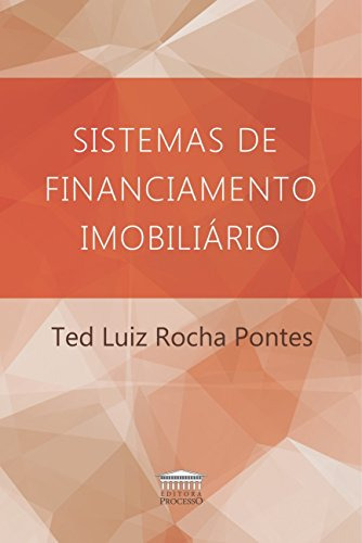 Libro Sistemas De Financiamento Imobiliário De Ted Luiz Roch