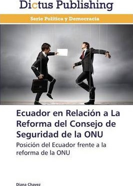 Libro Ecuador En Relacion A La Reforma Del Consejo De Seg...