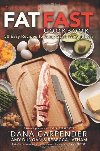 Fat Fast Cookbook : 50 Easy Recipes To Jump Start Your Low Carb Weight Loss, De Amy Dungan. Editorial Carbsmart Publishing, Tapa Blanda En Inglés