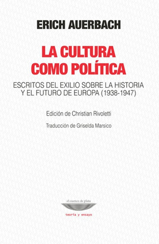 Cultura Como Politica, La - Erich Auerbach