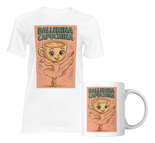 Remera + Taza Sublimada | Ballerina Capuccina | Ideal Regalo