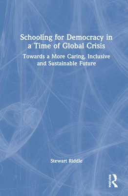 Libro Schooling For Democracy In A Time Of Global Crisis:...