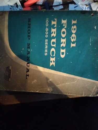 En Ingles.falta Ultimas Paginas. 1961 Ford Truck Shop Manual