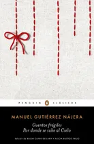 Comprar Cuentos frágiles. Por donde se sube al cielo, de Gutiérrez Nájera, Manuel. Penguin Clásicos Editorial Penguin Clásicos, tapa blanda en español, 2017