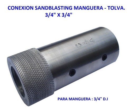 Conexion Sandblasting Manguera-tolva Hembra-hembra 3/4