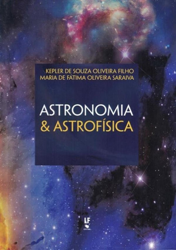 Astronomia & Astrofisica - 4ª Ed