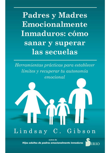 Libro Padres Y Madres Emocionalmente Inmaduros, De Lindsay Squire. Editorial Contrapunto, Tapa Dura, Edición 1 En Español, 2023
