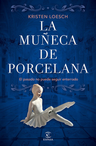 Libro La Muñeca De Porcelana De Kristen Loesch