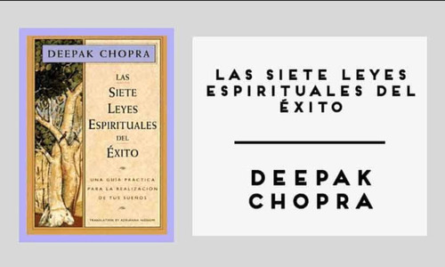 Las Siete Leyes Espirituales Del Exito: Guia Practica Para La Realización De Los Sueños, De Deepak, Chopra. Grupo Editorial Norma, Tapa Blanda En Español, 2022