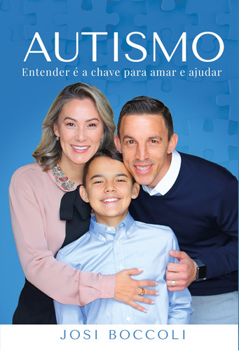 Autismo: Entender é a chave para amar e ajudar, de Boccoli, Josi. Unipro Editora Ltda,Zelo Editora, capa mole em português, 2022
