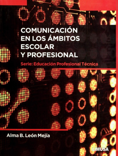 Comunicacion En Los Ambitos Escolar Y Profesional - Limusa