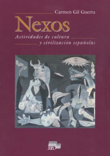 Nexos Actividades De Cultura Y Civilizacion Espanolas: Nexos Actividades De Cultura Y Civilizacion Espanolas, De Guerra, Carmen. Editora Sgel (sbs), Capa Mole, Edição 1 Em Espanhol